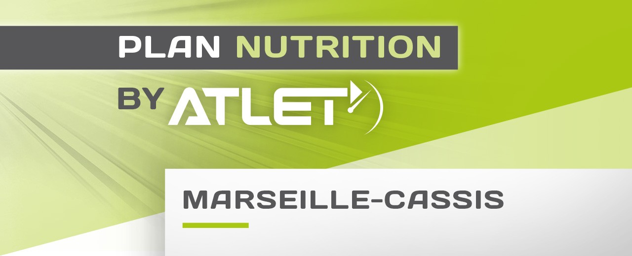 PLAN NUTRITION BY ATLET : SPECIAL MARSEILLE-CASSIS 